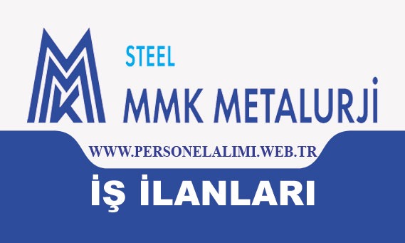 MMK Metalurji iş ilanları