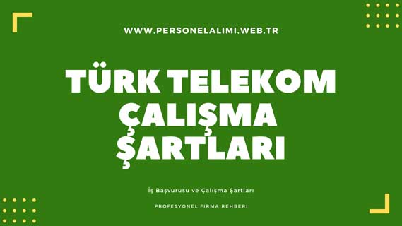 türk telekom çalışma şartları