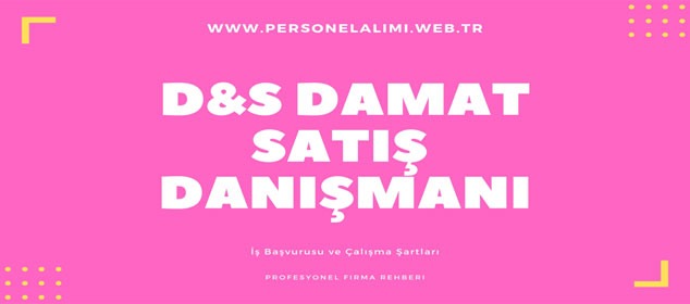 D&S Damat Satış Danışmanı İş İlanları