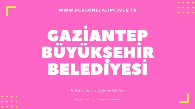 Gaziantep büyükşehir belediyesi personel alımı