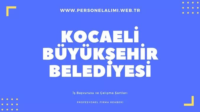 Kocaeli büyükşehir belediyesi personel alımı