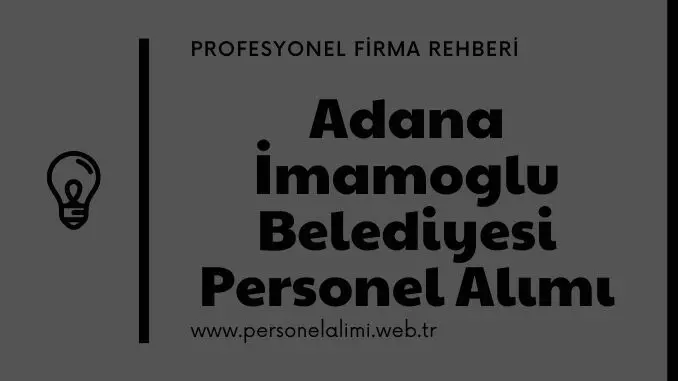 Adana İmamoğlu Belediyesi Personel Alımı