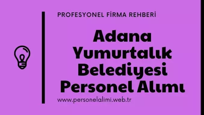 Adana Yumurtalık Belediyesi Personel Alımı
