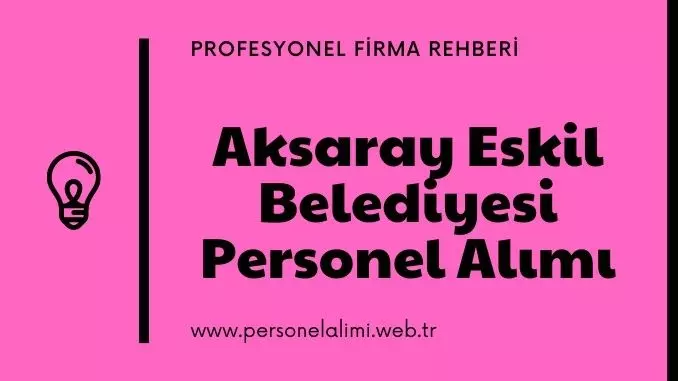 Aksaray Eskil Belediyesi Personel Alımı