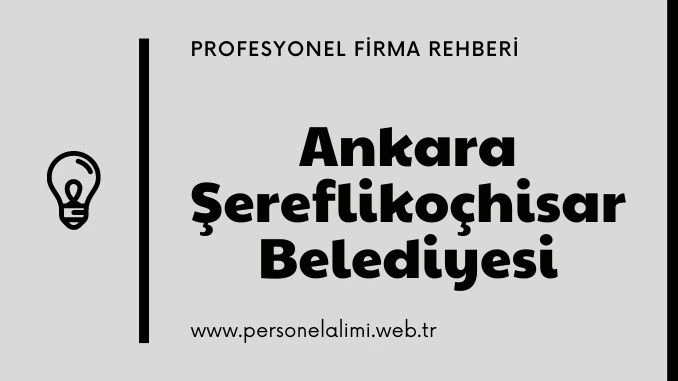 Ankara Şereflikoçhisar Belediyesi Personel Alımı