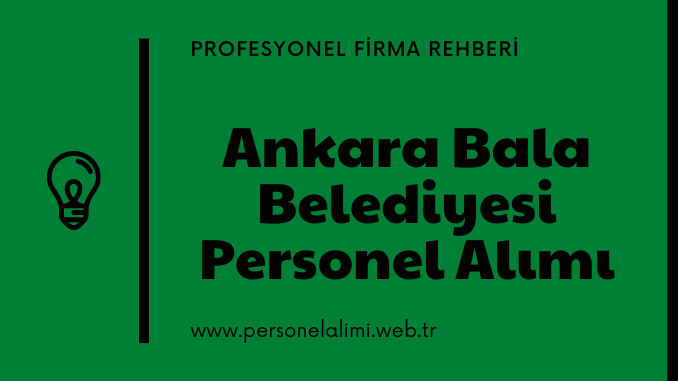 Ankara Bala Belediyesi Personel Alımı - İş İlanları 2021