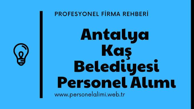 Antalya Kaş Belediyesi Personel Alımı