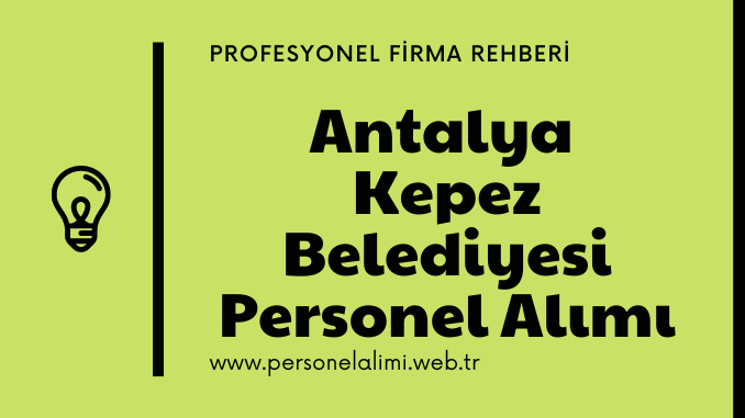 Antalya Kepez Belediyesi Personel Alımı