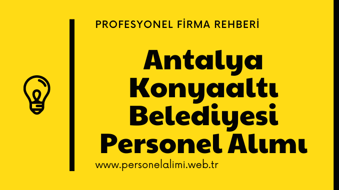 Antalya Konyaaltı Belediyesi Personel Alımı
