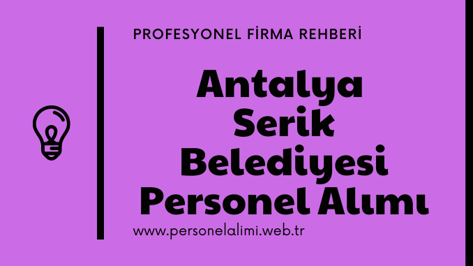 Antalya Serik Belediyesi Personel Alımı