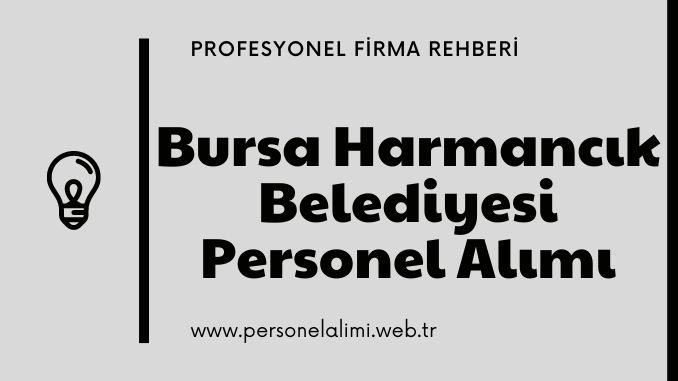 Bursa Harmancık Belediyesi Personel Alımı